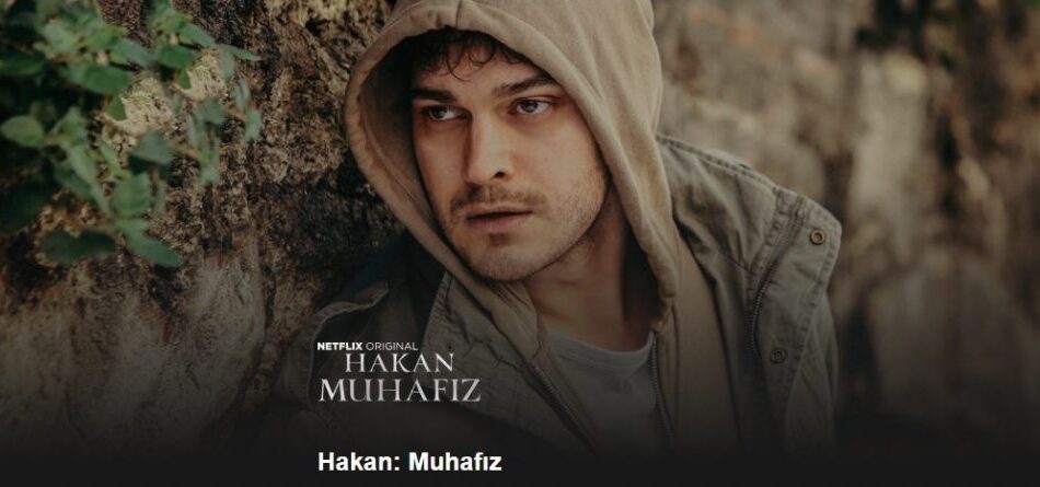 hakan-muhafız-netflix